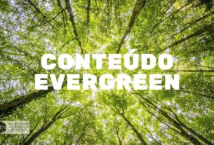 Conteúdo Evergreen: o que é e porque você deve se preocupar