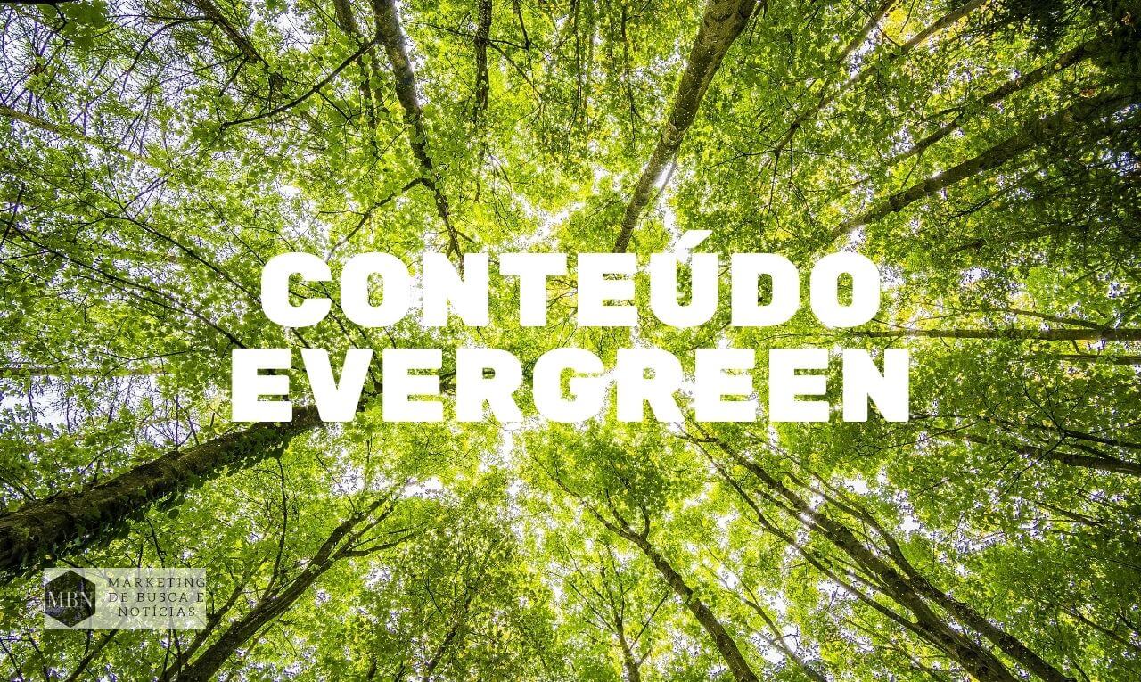Conteúdo Evergreen: o que é e porque você deve se preocupar
