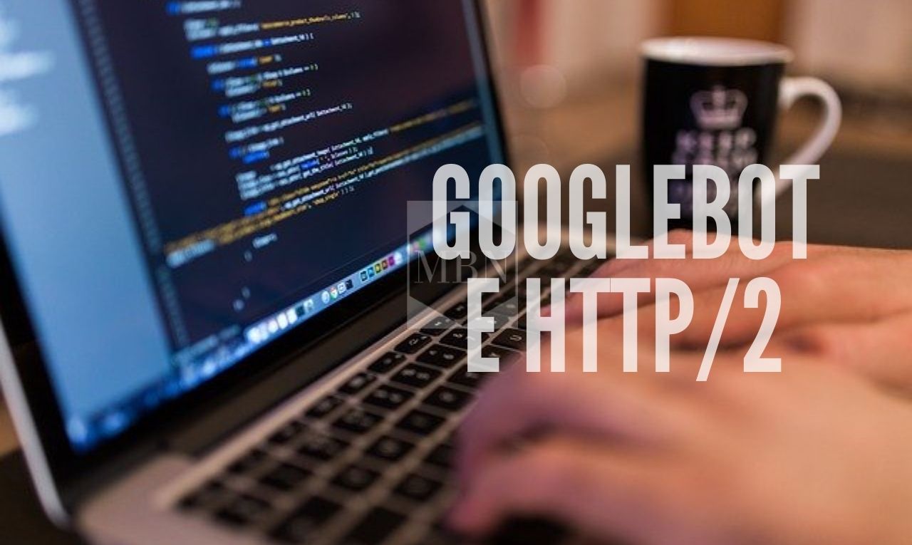 Googlebot começará a rastrear sites via http 2