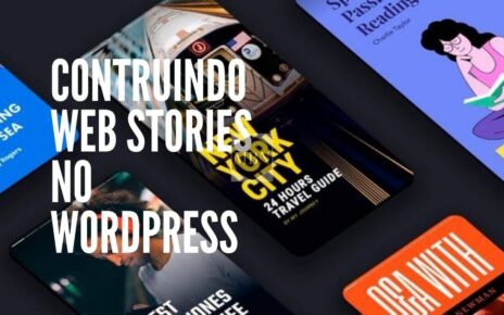 Contruindo Web Stories do Google no Wordpress