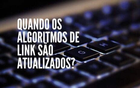Quando os algoritmos de links são atualizados