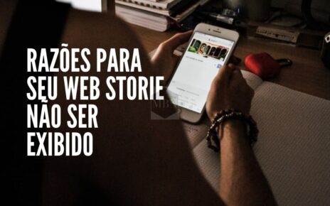 Razões para seu web storie não ser exibido no Google